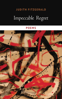 Impeccable Regret: Poems