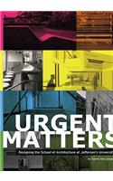 Urgent Matters: Designing the School of Architecture at Jefferson's University