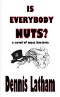 Is Everybody Nuts?