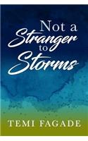 Not A Stranger To Storms