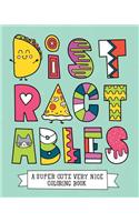 Distractables: A Super Cute Very Nice Coloring Book