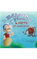 Edison the Firefly & Sierra the Special Spider