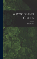 A Woodland Circus