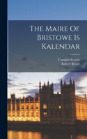 Maire Of Bristowe Is Kalendar