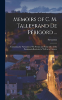 Memoirs of C. M. Talleyrand De Périgord ...