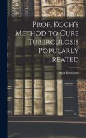 Prof. Koch's Method to Cure Tuberculosis Popularly Treated