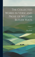 Collected Works in Verse and Prose of William Butler Yeats; Volume 3