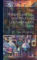 wissenschaftlichen Ziele und Leistungen der Chemie