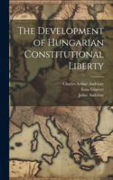 Development of Hungarian Constitutional Liberty