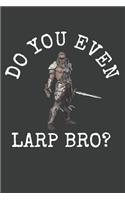 Do You Even Larp Bro