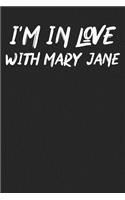 I'm In Love With Mary Jane