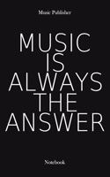 Music Is Always The Answer