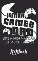 I'm A Gamer Dad Notebook