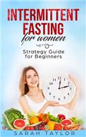 Intermittent Fasting for Women: Strategy Guide for Beginners