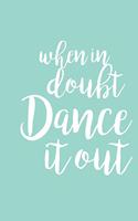Dance it Out: Gag Blank Lined Notebook for Dancers - 6x9 Inch - 120 Pages