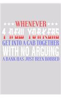 Whenever 4 New Yorkers Get Into A Cab Together With No Arguing A Bank Has Just Been Robbed