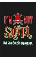 I'm Not Santa But You Can Sit On My Lap: Lined Diary Novelty Xmas Humor Gift Pocket Writing Journals Funny Stocking Stuffer Idea Family Memory Notebooks