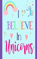 I Believe In Unicorns