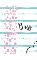 Busy: Stylish Teal Pink 2020 Custom Design Planner Dated Journal Notebook Organizer Gift - Daily Weekly Monthly Annual Activities Calendars Notes To Do Li