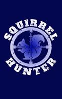 Squirrel Hunter: Great Journal with a Hunting Theme.