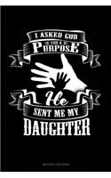 I Asked God for a Purpose He Sent Me My Daughter: Mileage Log Book(1709 Mileage Log Book)