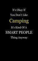 It's Okay If You Don't Like Camping It's Kind of a Smart People Thing Anyway: Blank Lined Notebook Journal