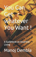 You Can Get whatever You Want !