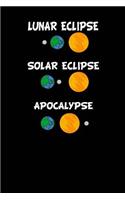Lunar Eclipse Solar Eclipse Apocalypse: Lined Notebook Journal 120 Pages 6x9