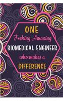 One F*cking Amazing Biomedical Engineer Who Makes A Difference