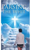 Parsing the Whit: Real and Imagined