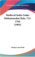 Medieval India Under Mohammedan Rule, 712-1764 (1903)