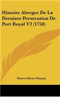 Histoire Abregee De La Derniere Persecution De Port Royal V2 (1750)