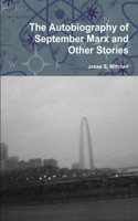 Autobiography of September Marx and Other Stories