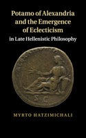 Potamo of Alexandria and the Emergence of Eclecticism in Late Hellenistic Philosophy