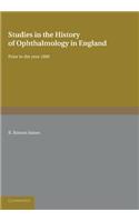 Studies in the History of Ophthalmology in England