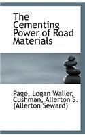 The Cementing Power of Road Materials