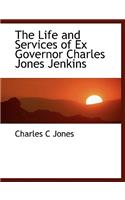 The Life and Services of Ex Governor Charles Jones Jenkins