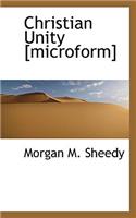Christian Unity [Microform]