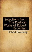 Selections from the Poetical Works of Robert Browning: (English)