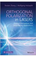 Orthogonal Polarization in Lasers: Physical Phenomena and Engineering Applications