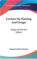 Lectures on Painting and Design