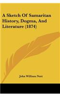 Sketch Of Samaritan History, Dogma, And Literature (1874)
