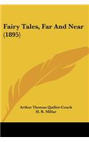 Fairy Tales, Far And Near (1895)