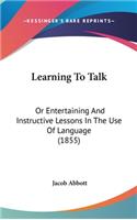 Learning To Talk