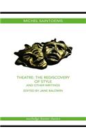 Theatre: The Rediscovery of Style and Other Writings