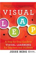 Visual Leap: A Step-by-Step Guide to Visual Learning for Teachers and Students