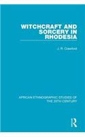 Witchcraft and Sorcery in Rhodesia
