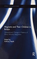 Migrants and Their Children in Britain