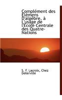 Compl Ment Des L Mens D'Alg Bre, L'Usage de L' Cole Centrale Des Quatre-Nations