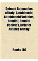 Defunct Companies of Italy: Autobianchi, Autobianchi Vehicles, Bandini, Bandini Vehicles, Defunct Airlines of Italy(English)